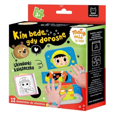 Książka dla dzieci Mały miś to lubi! Kim będę, gdy dorosnę. Aksjomat