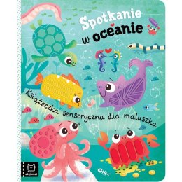 Książka dla dzieci Spotkanie w oceanie. Książeczka sensoryczna dla maluszka Aksjomat