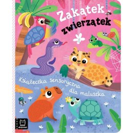 Książka dla dzieci Zakątek zwierzątek. Książeczka sensoryczna dla maluszka Aksjomat